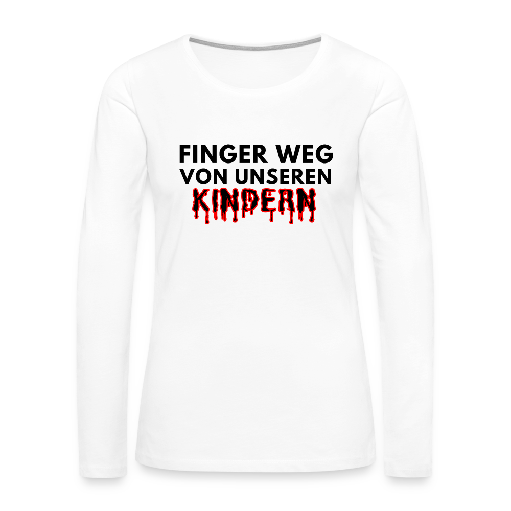 Frauen Premium Langarmshirt - Finger weg von unseren Kindern - weiß